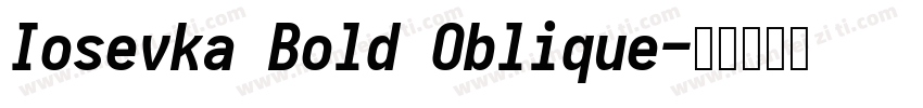 Iosevka Bold Oblique字体转换